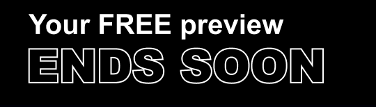 Your FREE preview ENDS SOON