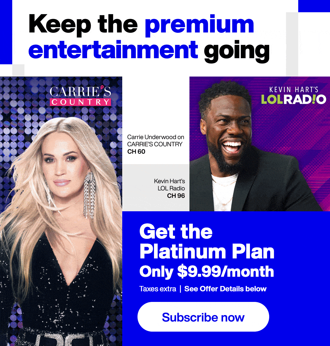 Keep the premium entertainment going. Get the Platinum Plan. Only 9.99/month. Taxes extra | See Offer Details below. Subscribe now.
