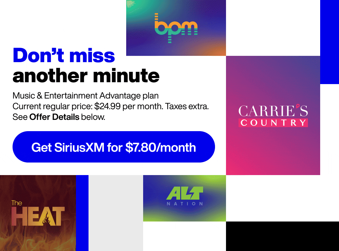 Don’t miss another minute. Get SiriusXM for $7.80/month. See&nbsp;Offer Details&nbsp;below